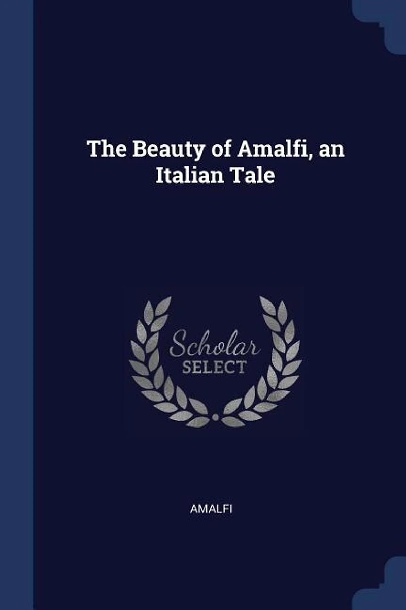 The Beauty of Amalfi, an Italian Tale