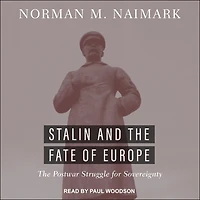 Stalin and The Fate of Europe Lib/E: Postwar Struggle for Sovereignty