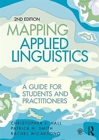 Mapping Applied Linguistics: A Guide for Students and Practitioners