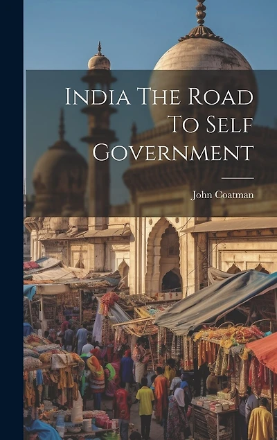 India The Road To Self Government