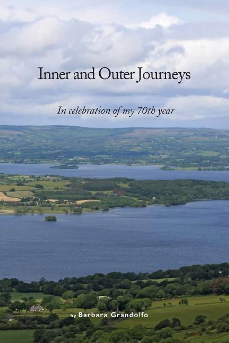 Inner and Outer Journeys: In celebration of my 70th year