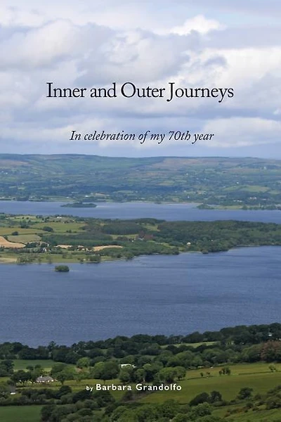 Inner and Outer Journeys: In celebration of my 70th year
