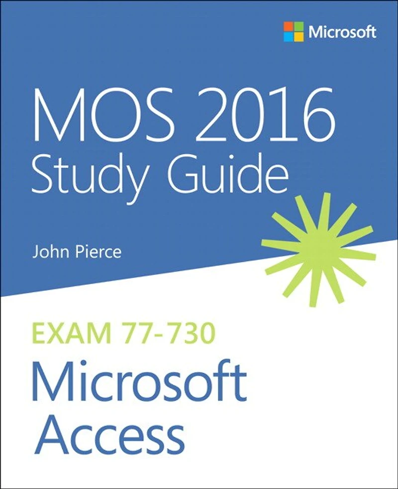 MOS Study Guide for Microsoft Access Expert Exam MO-500