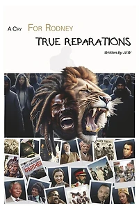 A Cry For Rodney True Reparations