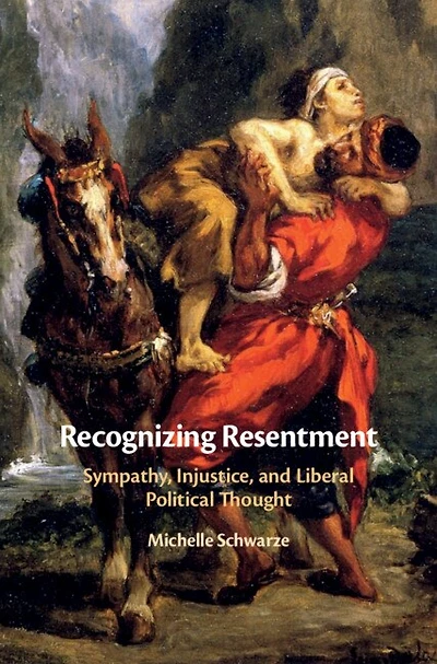 Recognizing Resentment: Sympathy, Injustice, And Liberal Political Thought