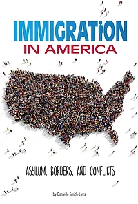 Immigration America: Asylum, Borders, and Conflicts