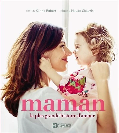 MAMAN -LA PLUS GRANDE HISTOIRE D'AMOUR