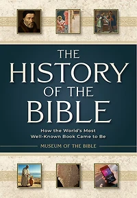 The History of the Bible: How the World’s Most Well-Known Book Came to Be