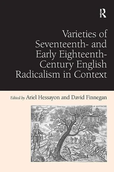 Varieties of Seventeenth- and Early Eighteenth-Century English Radicalism Context