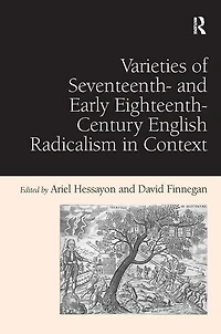 Varieties of Seventeenth- and Early Eighteenth-Century English Radicalism Context