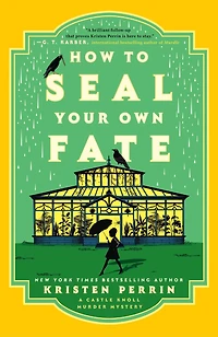 How to Seal Your Own Fate: A Novel