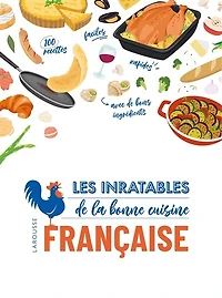 Les inratables de la bonne cuisine française