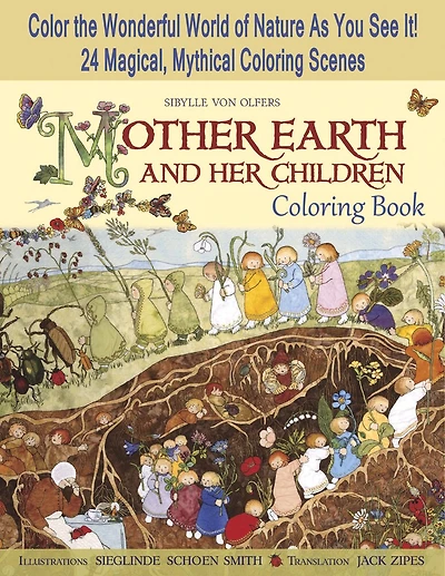 Mother Earth And Her Children Coloring Book: Color The Wonderful World Of Nature As You See It! 24 Magical, Mythical Coloring Scenes