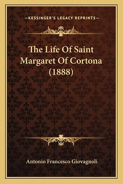 The Life Of Saint Margaret Of Cortona (1888)