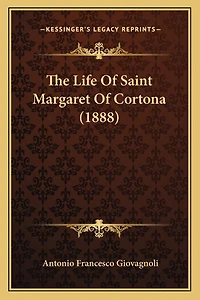 The Life Of Saint Margaret Of Cortona (1888)