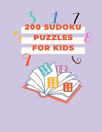 200 sodoku pezzles for kids: 200easy sudoku puzzles for kids 6*6 with sollutions 84 pages