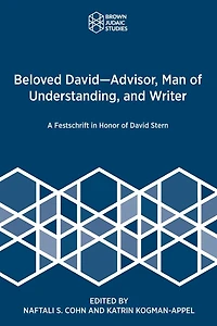 Beloved David-Advisor, Man of Understanding, and Writer: A Festschrift in Honor of David Stern
