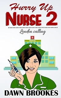 Hurry up Nurse 2: London Calling