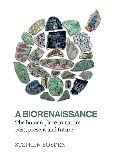 A Biorenaissance: The human place in nature - past