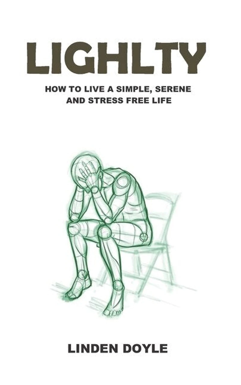 Lightly: How to Live a Simple, Serene and Stress Free Life