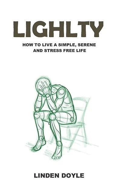 Lightly: How to Live a Simple, Serene and Stress Free Life