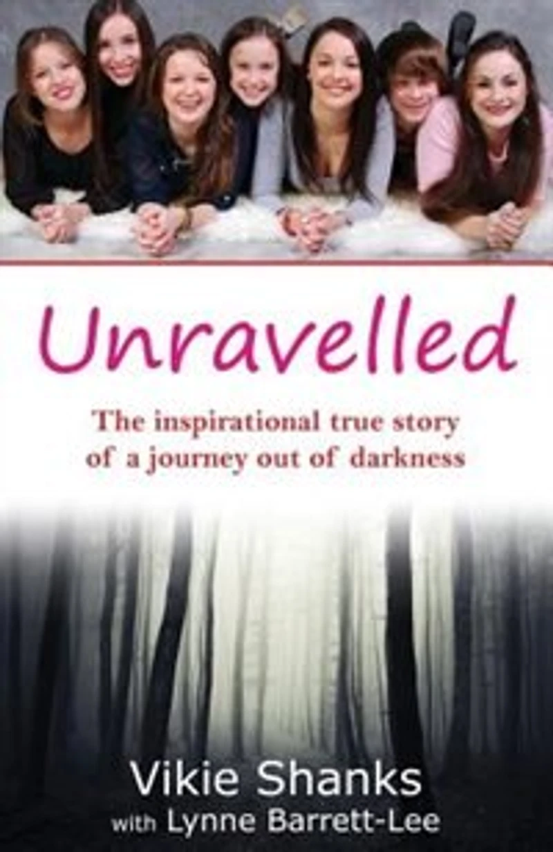 Unravelled: The inspirational true story of a journey out of darkness