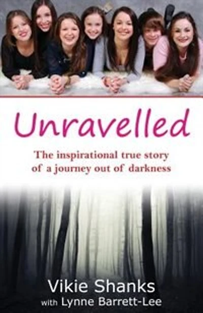 Unravelled: The inspirational true story of a journey out of darkness