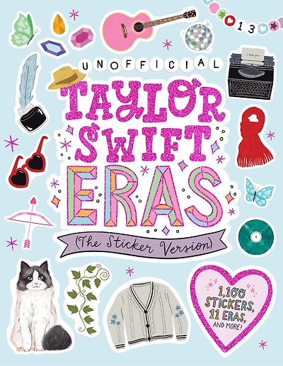 Unofficial Taylor Swift Eras (The Sticker Version): 1,100 Stickers, 11 Eras, and More!