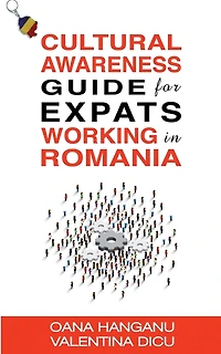 Cultural Awareness Guide For Expats Working in Romania