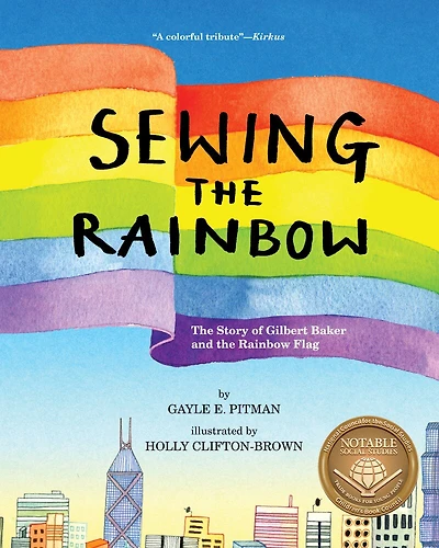 Sewing the Rainbow: A Story about Gilbert Baker