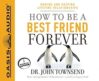 How To Be A Best Friend Forever: Making and Keeping Lifetime Relationships