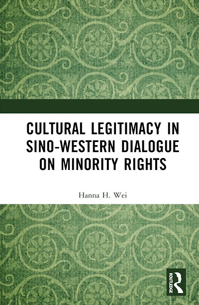 Cultural Legitimacy Sino-Western Dialogue on Minority Rights