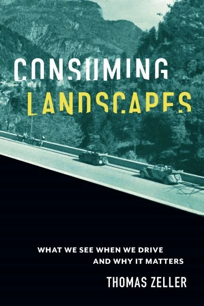 Consuming Landscapes: What We See When Drive and Why It Matters
