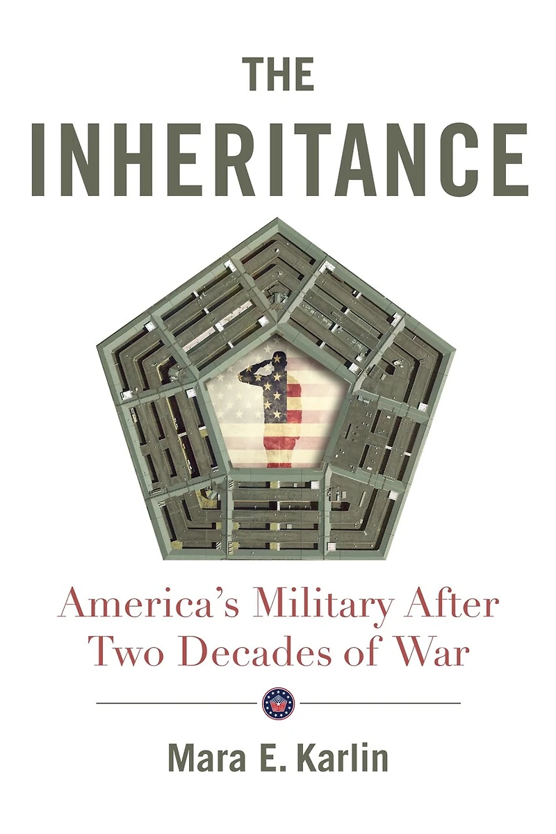 The Inheritance: America's Military After Two Decades of War
