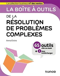 La boîte à outils de la résolution de problèmes complexes: 65 outils clés en main