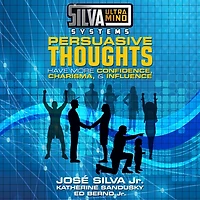 Silva Ultramind Systems Persuasive Thoughts: Have More Confidence, Charisma, & Influence