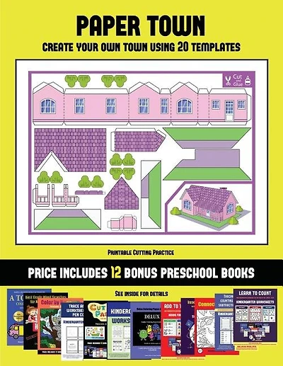 Printable Cutting Practice (Paper Town - Create Your Own Town Using 20 Templates): 20 full-color kindergarten cut and paste activity sheets designed to create your own paper houses.