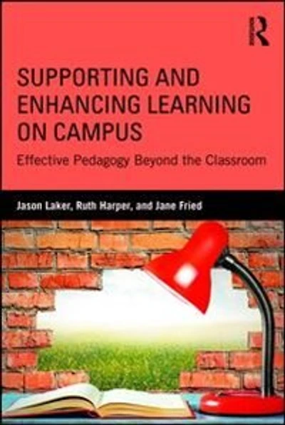 Supporting and Enhancing Learning on Campus: Effective Pedagogy Beyond the Classroom