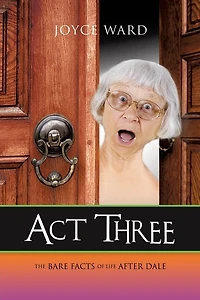 Act Three: The Bare Facts of Life After Dale