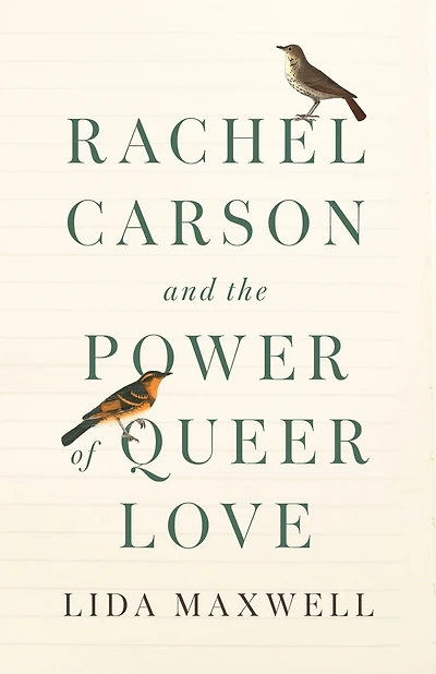 Rachel Carson and the Power of Queer Love