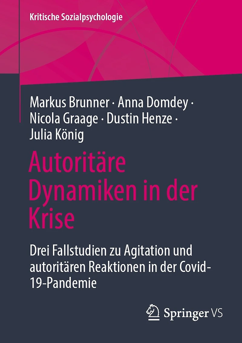Autoritäre Dynamiken Der Krise: Drei Fallstudien Zu Agitation Und Autoritären Reaktionen Covid-19-Pandemie