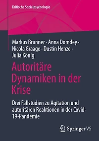 Autoritäre Dynamiken Der Krise: Drei Fallstudien Zu Agitation Und Autoritären Reaktionen Covid-19-Pandemie