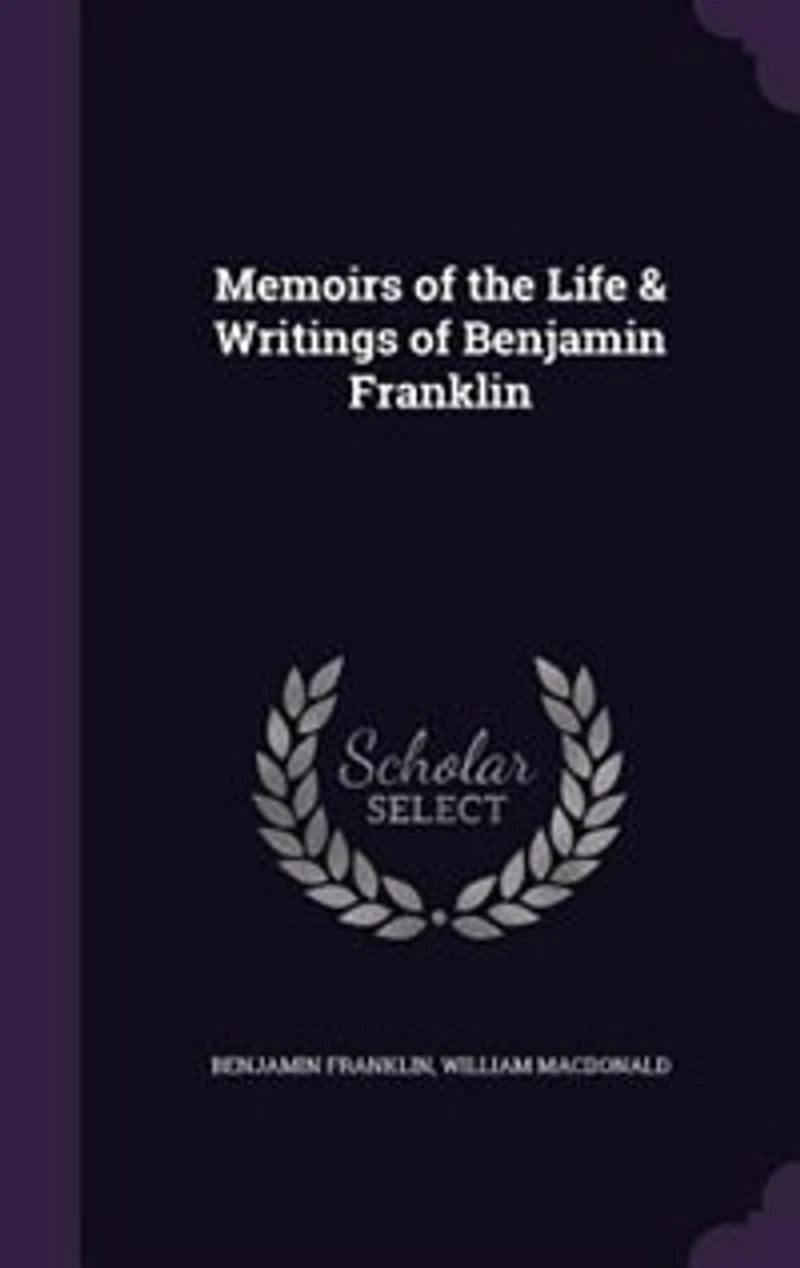 Memoirs of the Life & Writings of Benjamin Franklin