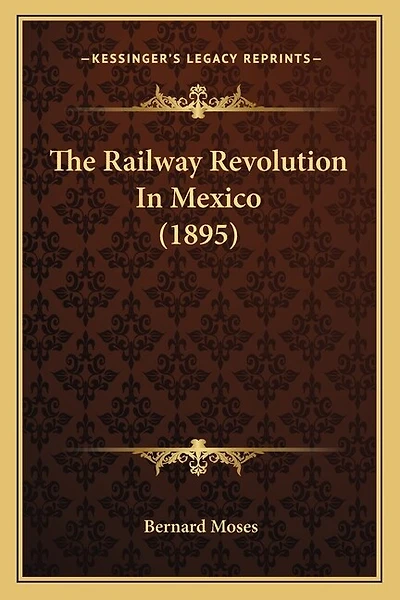 The Railway Revolution In Mexico (1895)