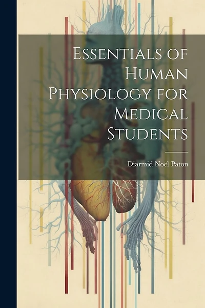 Essentials of Human Physiology for Medical Students