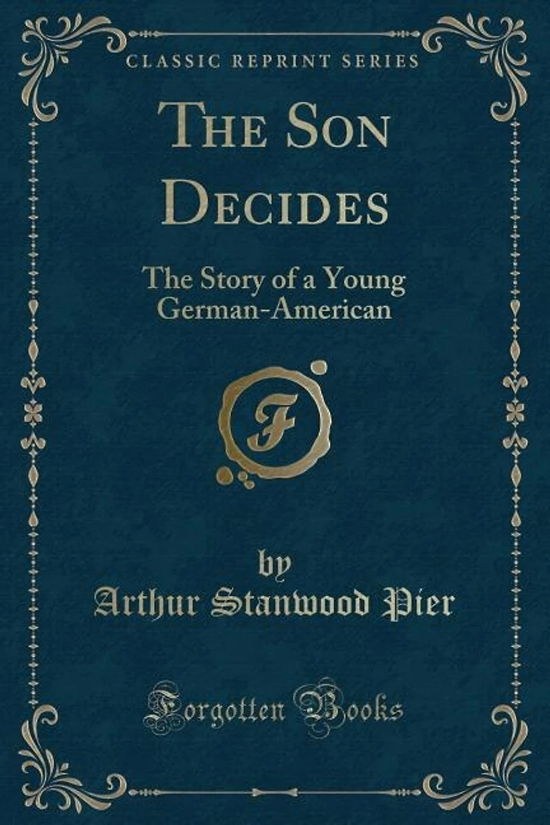 The Son Decides: Story of a Young German-American
