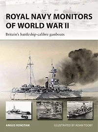 Royal Navy Monitors of World War II: Britain's battleship-calibre gunboats