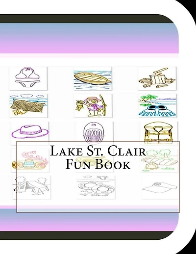 Lake St. Clair Fun Book: A Fun and Educational Book About Lake St. Clair