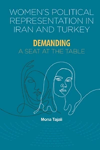 Women’s Political Representation Iran and Turkey: Demanding a Seat at the Table