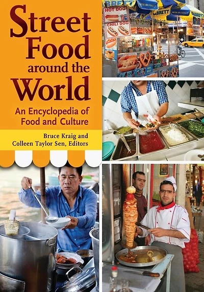 Street Food around the World: An Encyclopedia of and Culture